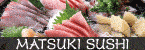 MATSUKI SUSHI(Open external link in a new window)